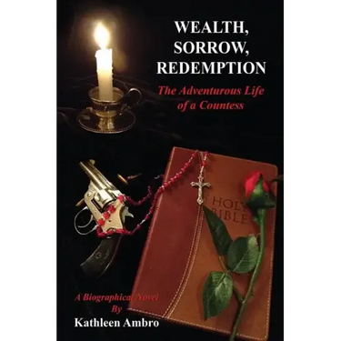 Wealth, Sorrow, Redemption: The Adventurous Life of a Countess