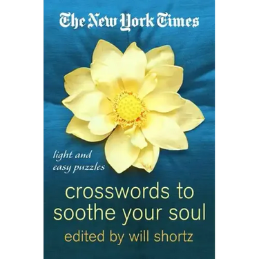 The New York Times Crosswords to Soothe Your Soul: 75 Fun, Relaxing Puzzles