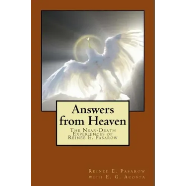 Answers from Heaven: The Near-Death Experiences of Reinee Pasarow