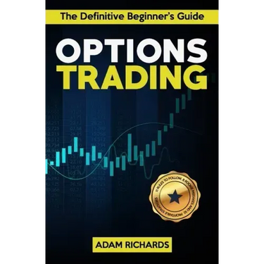Options Trading: The Definitive Beginner's Guide: 11 Rules to Follow, 8 Rookie Mistakes to Avoid, 10 Simple But Profitable Strategies t