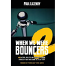 When We Were Bouncers 2: More Actors, Athletes and Others Tell Insane Stories of Their Days Behind the Velvet Rope