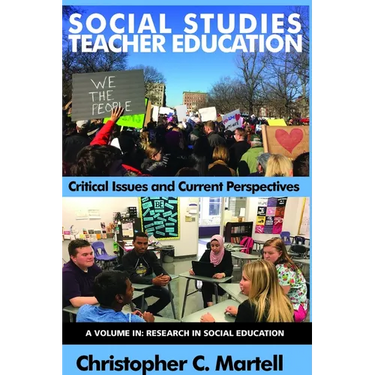 Social Studies Teacher Education: Critical Issues and Current Perspectives