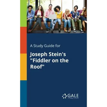 A Study Guide for Joseph Stein's "Fiddler on the Roof"