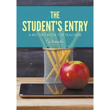 The Student's Entry: A Record Book for Teachers
