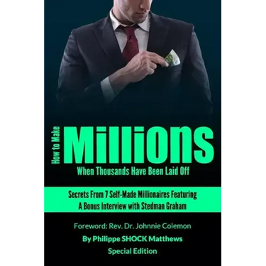 How to Make Millions When Thousands Have Been Laid Off Featuring Stedman Graham