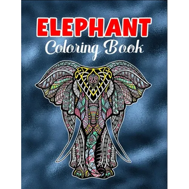 Elephant coloring book: An Adult Coloring Book with 50 Elephants for Relaxation and Stress Relief