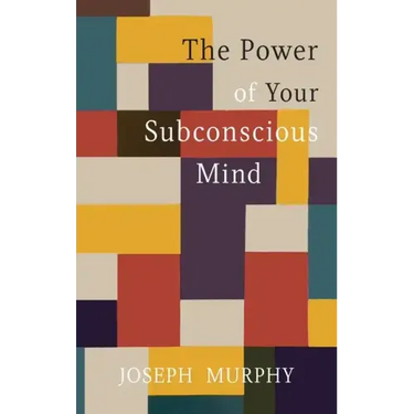 The Power of Your Subconscious Mind