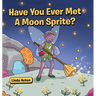 Have You Ever Met A Moon Sprite?
