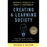 Creating a Learning Society: A New Approach to Growth, Development, and Social Progress, Reader's Edition