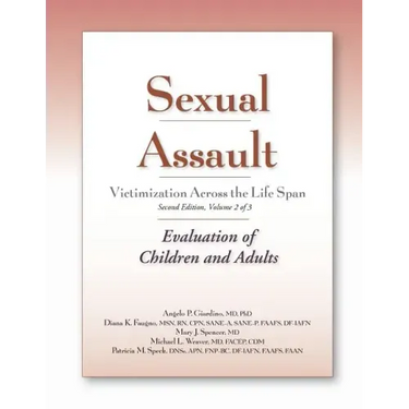 Sexual Assault Victimization Across the Life Span, Second Edition, Volume 2: Evaluation of Children and Adults
