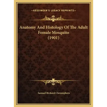 Anatomy and Histology of the Adult Female Mosquito (1901)