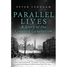 Parallel Lives, a Story of the Greatest Generation