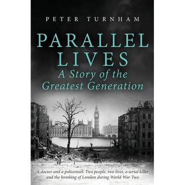 Parallel Lives, a Story of the Greatest Generation