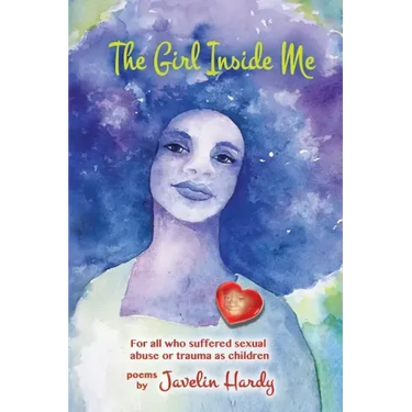 The Girl Inside Me: For all who suffered sexual abuse or trauma as children