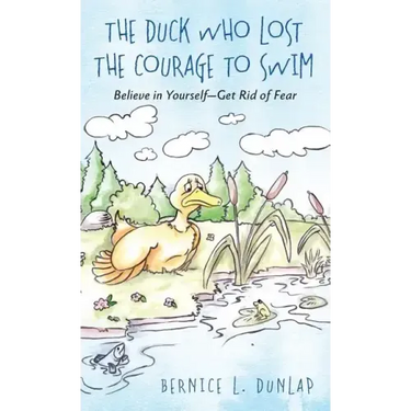 The Duck Who Lost The Courage To Swim: Believe in Yourself - Get Rid of Fear