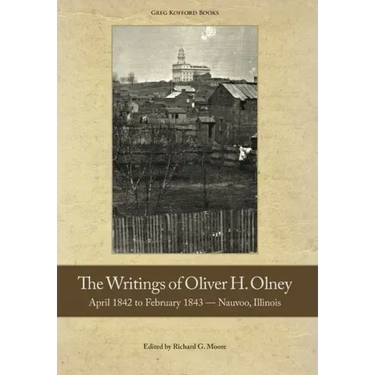 The Writings of Oliver Olney: April 1842 to February 1843 - Nauvoo, Illinois