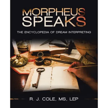 Morpheus Speaks: The Encyclopedia of Dream Interpreting