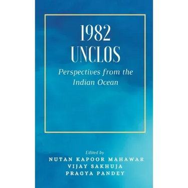1982 Unclos: Perspectives from the Indian Ocean