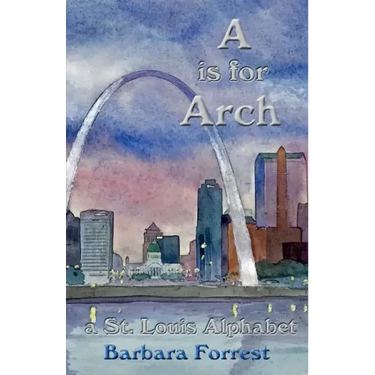 A is for Arch: A St. Louis Alphabet
