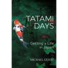 Tatami Days: Getting a Life in Japan