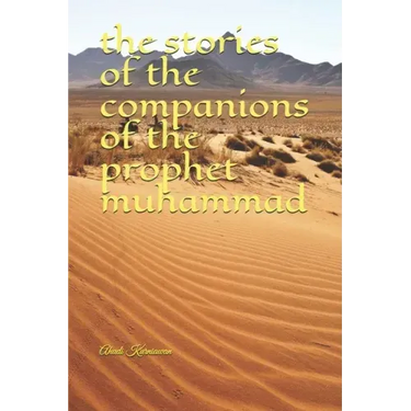 The stories of the companions of the prophet muhammad
