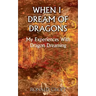 When I Dream of Dragons: My Experiences With Dragon Dreaming