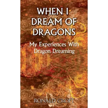 When I Dream of Dragons: My Experiences With Dragon Dreaming
