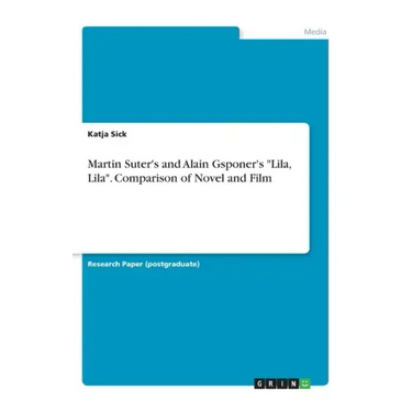 Martin Suter's and Alain Gsponer's "Lila, Lila". Comparison of Novel and Film