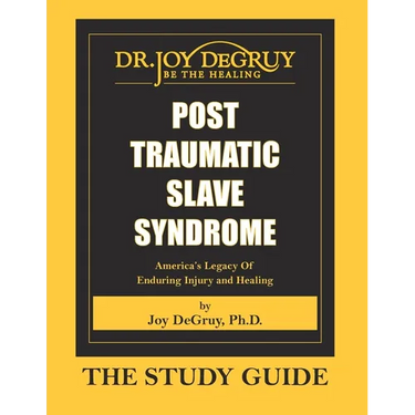 Post Traumatic Slave Syndrome: Study Guide