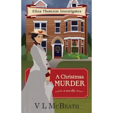 A Christmas Murder: An Eliza Thomson Investigates Murder Mystery