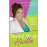 The Social Work Hustle: A Social Worker's Guide to Making Money