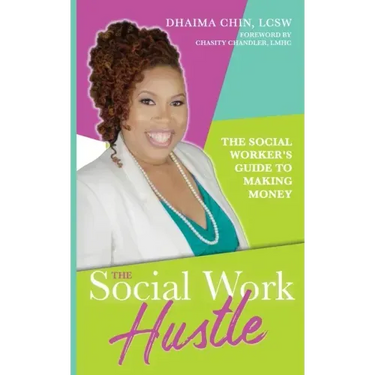 The Social Work Hustle: A Social Worker's Guide to Making Money