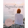 Significant: Six Ordinary Women, One Extraordinary God