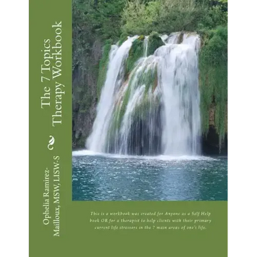 The 7 Topics Therapy Workbook: This is a workbook created for Mental Health Therapists to use with their clients to help them identify their primary