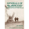 Generals of the Ardennes: American Leadership in the Battle of the Bulge