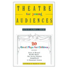 Theatre for Young Audiences: 20 Great Plays for Children