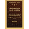 The History Of The Church Of Malabar: From The Time Of Its Being First Discovered By The Portugueses In The Year 1501 (1694)
