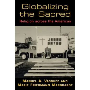 Globalizing the Sacred: Religion Across the Americas