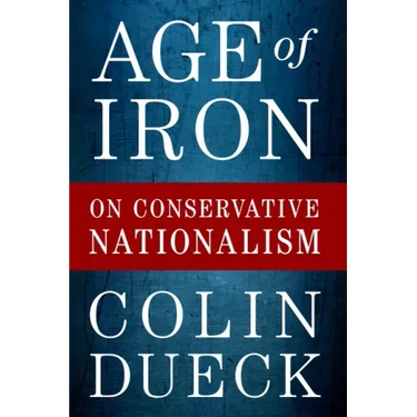 Age of Iron: On Conservative Nationalism