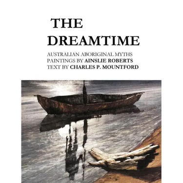 The Dreamtime: Australian Aboriginal Myths