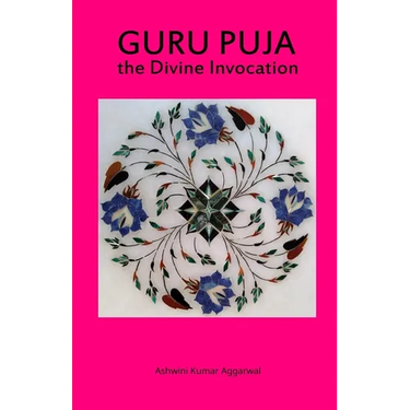 Guru Puja the Divine Invocation: Essence and Sanskrit Grammar