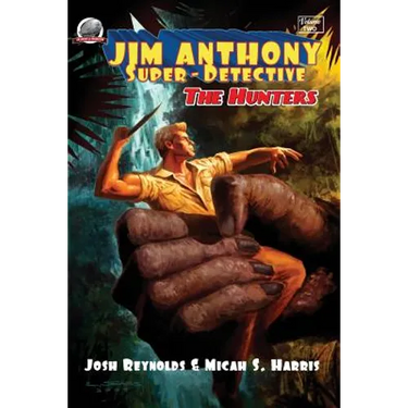 Jim Anthony: Super-Detective Volume Two: "The Hunters"