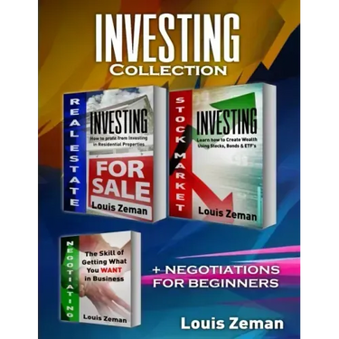 Stock Market for Beginners, Real Estate Investing, Negotiating: 3 books in 1! Learn Stocks, Bonds & ETFs & Profit from Investing in Residential Proper