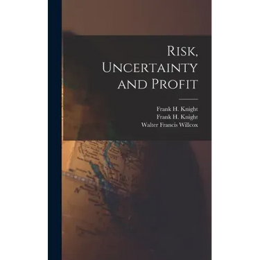 Risk, Uncertainty and Profit