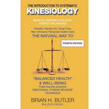 The Introduction to Systematic Kinesiology: Muscle Testing & Holistic Energy Balancing
