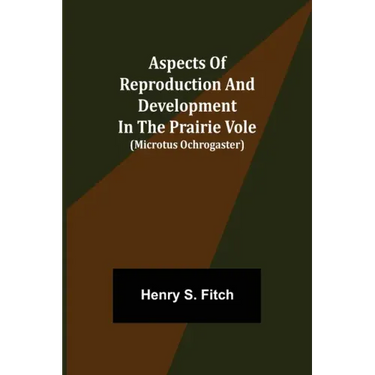 Aspects of Reproduction and Development in the Prairie Vole (Microtus ochrogaster)