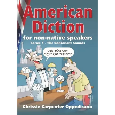 American Diction For Non-Native Speakers: Series 1 - The Consonant Sounds