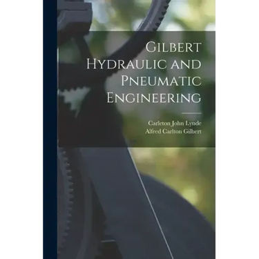 Gilbert Hydraulic and Pneumatic Engineering
