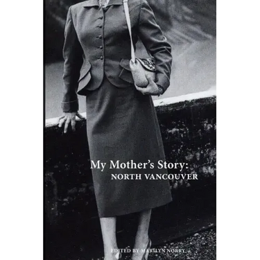 My Mother's Story: North Vancouver