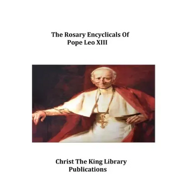 The Rosary Encyclicals of Pope Leo XIII